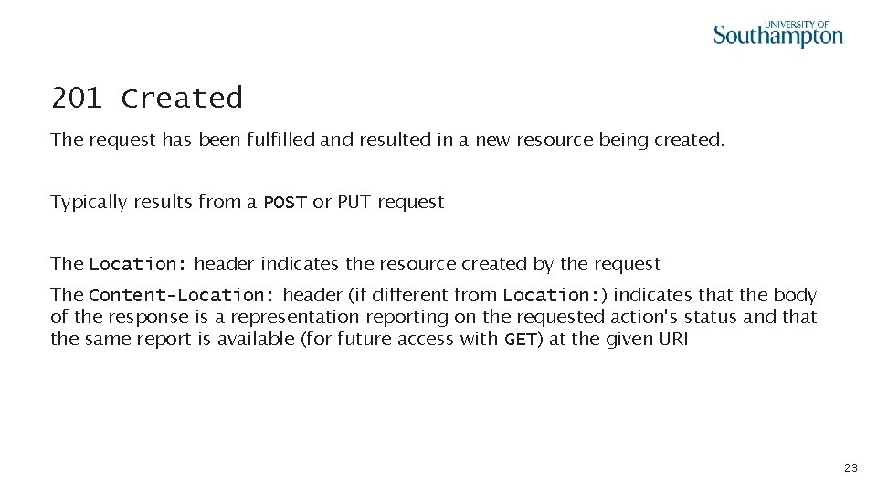 201 Created The request has been fulfilled and resulted in a new resource being