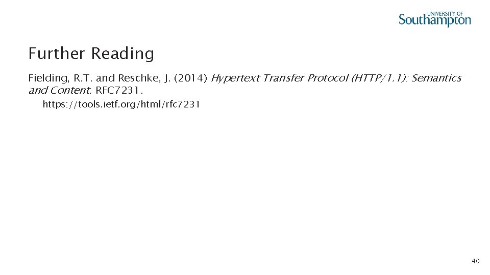 Further Reading Fielding, R. T. and Reschke, J. (2014) Hypertext Transfer Protocol (HTTP/1. 1):