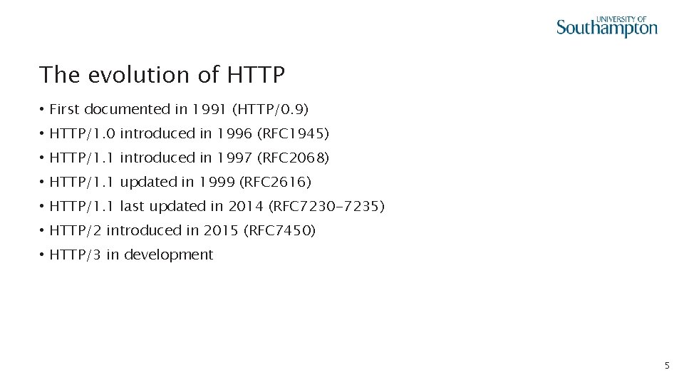 The evolution of HTTP • First documented in 1991 (HTTP/0. 9) • HTTP/1. 0