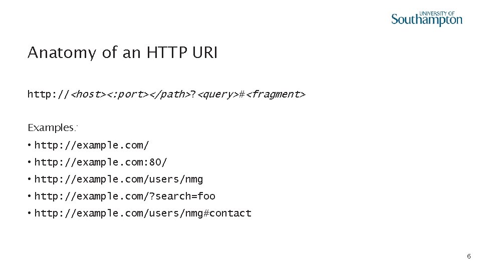 Anatomy of an HTTP URI http: //<host><: port></path>? <query>#<fragment> Examples: • http: //example. com/