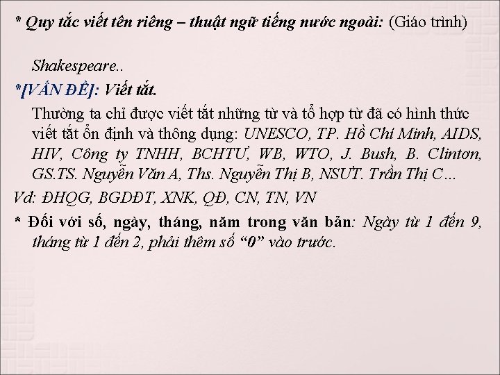 * Quy tắc viết tên riêng – thuật ngữ tiếng nước ngoài: (Giáo trình)