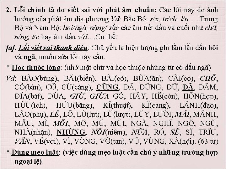 2. Lỗi chính tả do viết sai với phát âm chuẩn: Các lỗi này