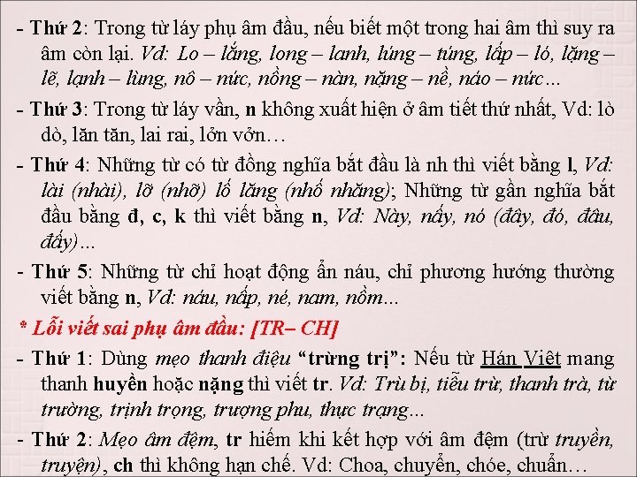 - Thứ 2: Trong từ láy phụ âm đầu, nếu biết một trong hai