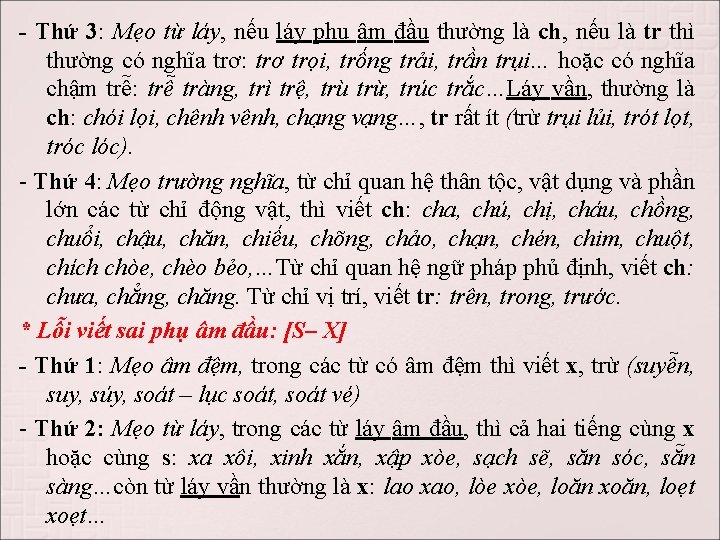 - Thứ 3: Mẹo từ láy, nếu láy phụ âm đầu thường là ch,