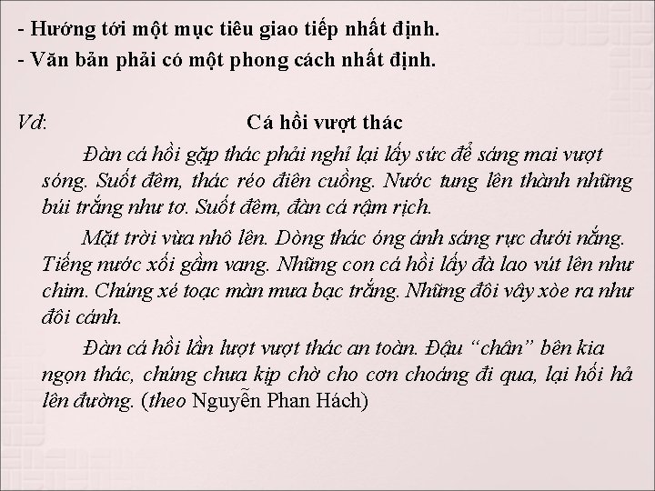 - Hướng tới một mục tiêu giao tiếp nhất định. - Văn bản phải