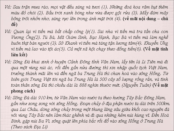 Vd: Sau trận mưa rào, mọi vật đều sáng và tươi (1). Những đoá