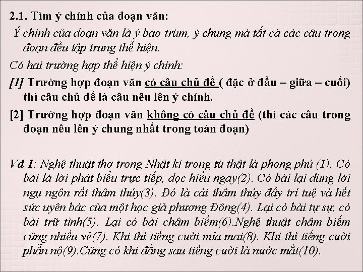 2. 1. Tìm ý chính của đoạn văn: Ý chính của đoạn văn là
