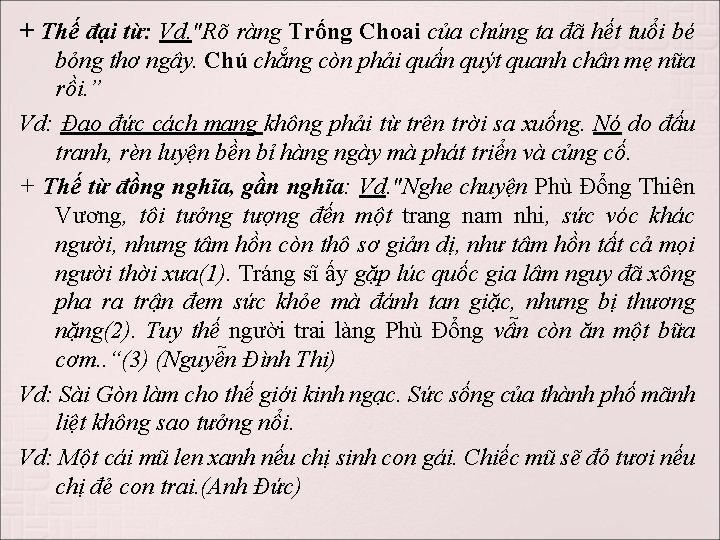 + Thế đại từ: Vd. "Rõ ràng Trống Choai của chúng ta đã hết