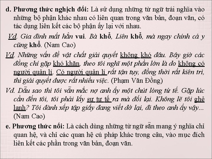 d. Phương thức nghịch đối: Là sử dụng những từ ngữ trái nghĩa vào