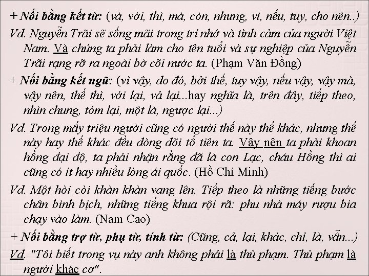 + Nối bằng kết từ: (và, với, thì, mà, còn, nhưng, vì, nếu, tuy,