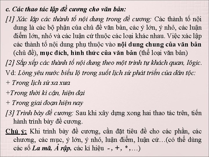 c. Các thao tác lập đề cương cho văn bản: [1] Xác lập các