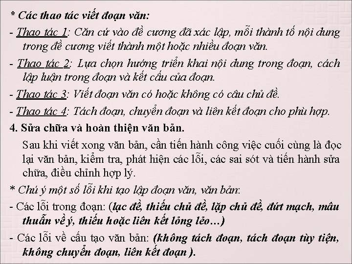 * Các thao tác viết đoạn văn: - Thao tác 1: Căn cứ vào