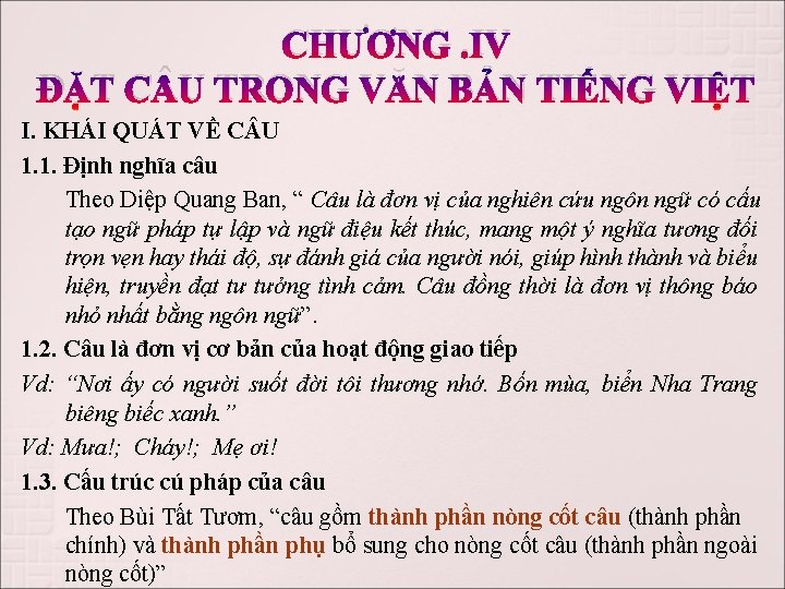 CHƯƠNG. IV ĐẶT C U TRONG VĂN BẢN TIẾNG VIỆT I. KHÁI QUÁT VỀ
