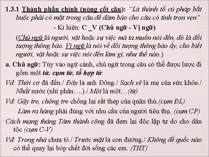 1. 3. 1 Thành phần chính (nòng cốt câu): “Là thành tố cú pháp