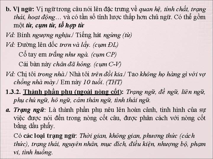b. Vị ngữ: Vị ngữ trong câu nói lên đặc trưng về quan hệ,