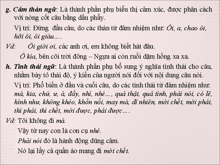 g. Cảm thán ngữ: Là thành phần phụ biểu thị cảm xúc, được phân