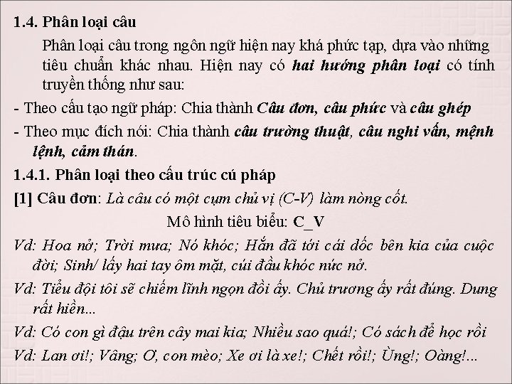 1. 4. Phân loại câu trong ngôn ngữ hiện nay khá phức tạp, dựa