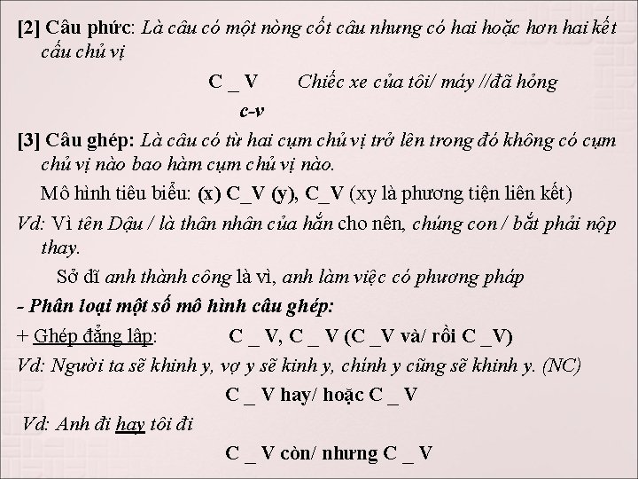 [2] Câu phức: Là câu có một nòng cốt câu nhưng có hai hoặc