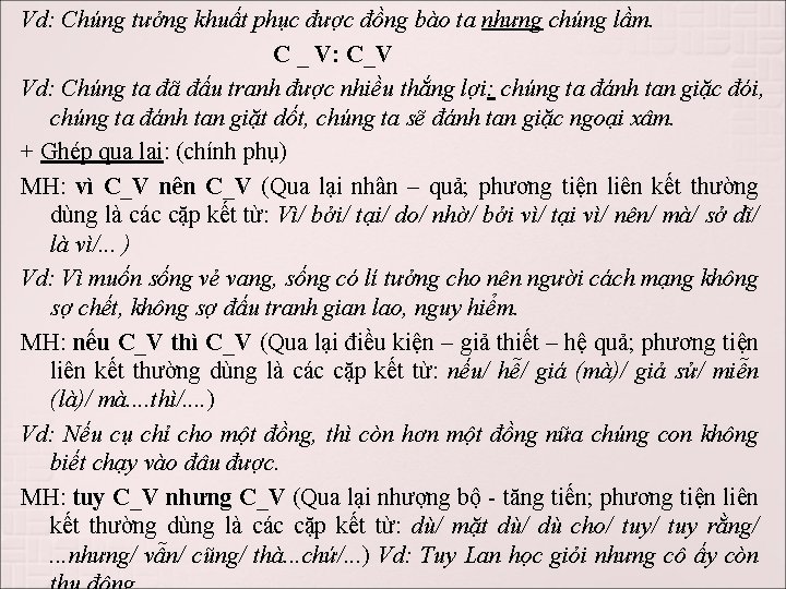 Vd: Chúng tưởng khuất phục được đồng bào ta nhưng chúng lầm. C _