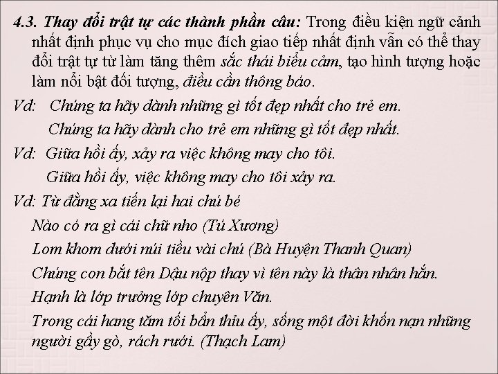 4. 3. Thay đổi trật tự các thành phần câu: Trong điều kiện ngữ