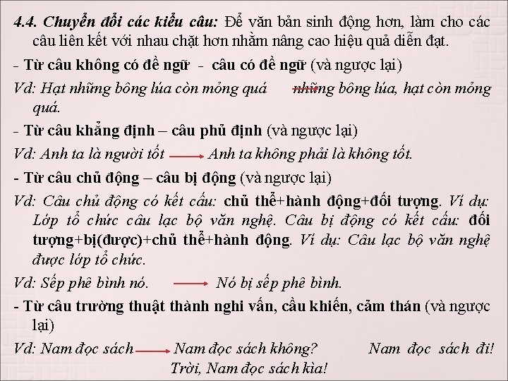 4. 4. Chuyển đổi các kiểu câu: Để văn bản sinh động hơn, làm