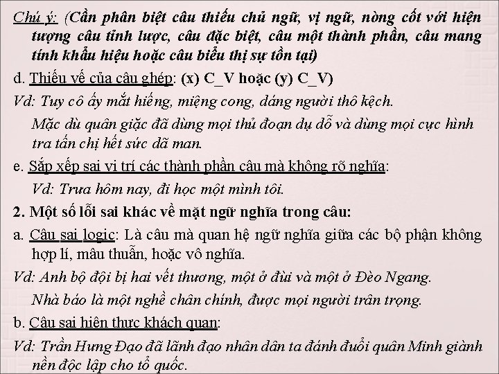 Chú ý: (Cần phân biệt câu thiếu chủ ngữ, vị ngữ, nòng cốt với