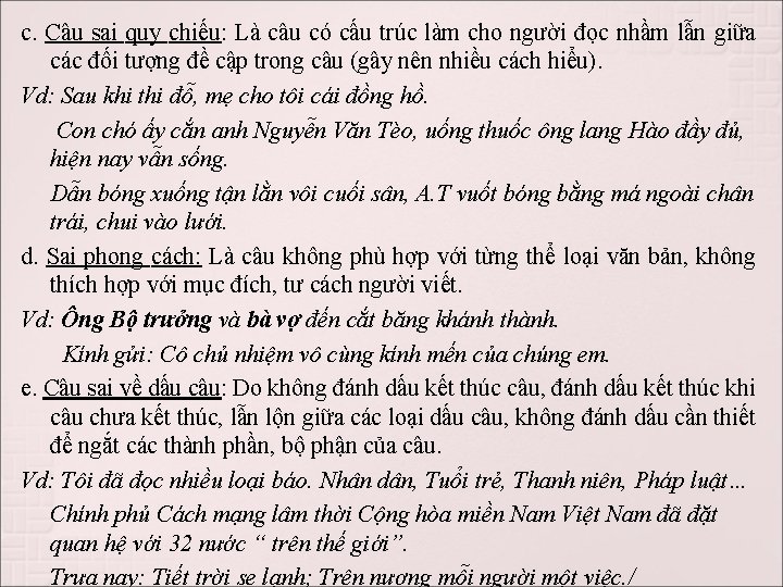 c. Câu sai quy chiếu: Là câu có cấu trúc làm cho người đọc