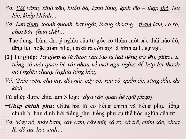 Vd: Vội vàng, xinh xắn, buồn bã, lạnh lùng, lạnh lẽo – thập thò,