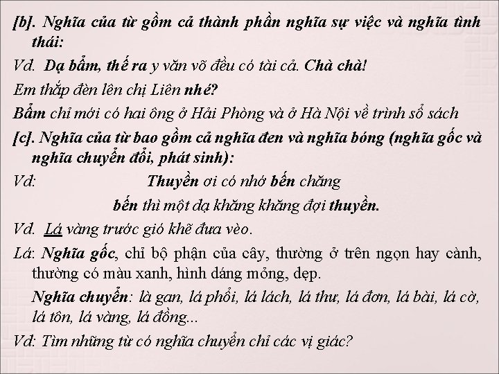 [b]. Nghĩa của từ gồm cả thành phần nghĩa sự việc và nghĩa tình