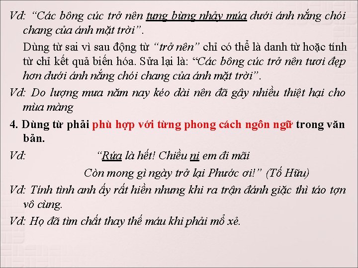 Vd: “Các bông cúc trở nên tưng bừng nhảy múa dưới ánh nắng chói