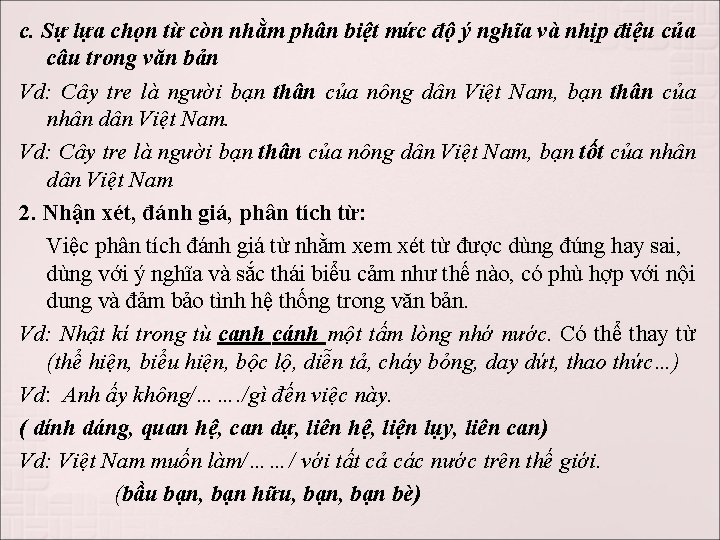 c. Sự lựa chọn từ còn nhằm phân biệt mức độ ý nghĩa và