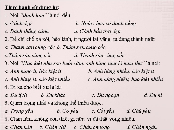 Thực hành sử dụng từ: 1. Nói “danh lam” là nói đến: a. Cảnh