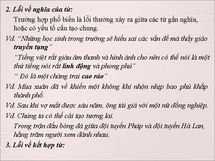 2. Lỗi về nghĩa của từ: Trường hợp phổ biến là lỗi thường xảy