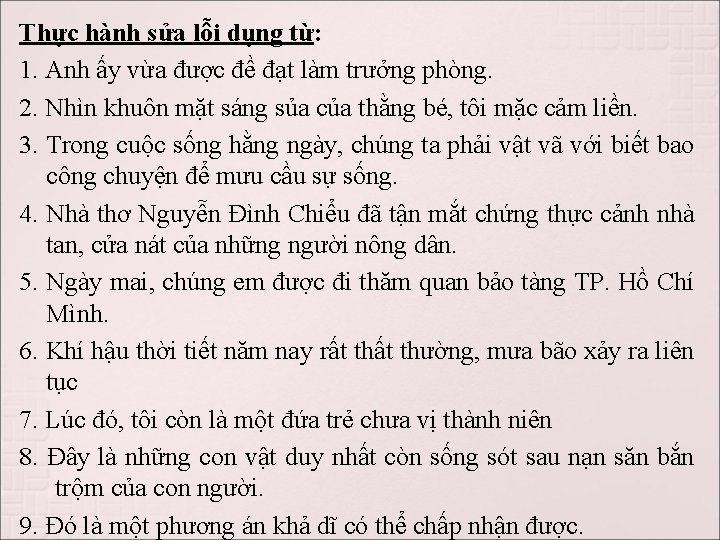 Thực hành sửa lỗi dụng từ: 1. Anh ấy vừa được đề đạt làm