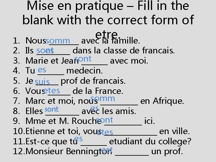 Mise en pratique – Fill in the blank with the correct form of etre.