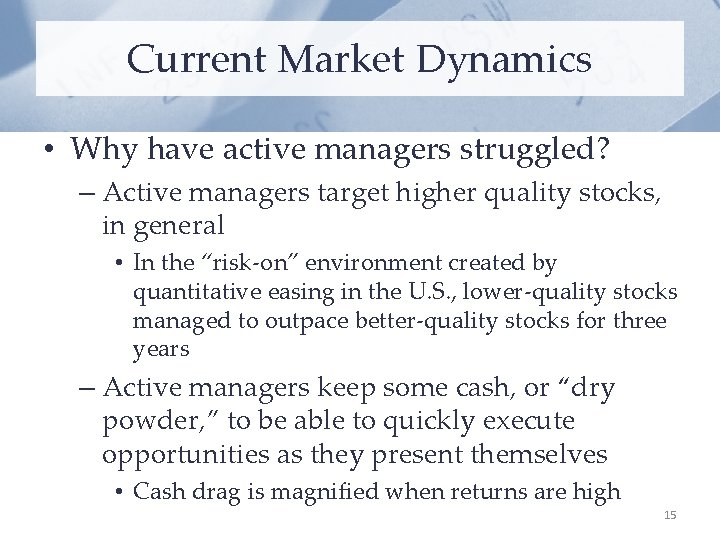 Current Market Dynamics • Why have active managers struggled? – Active managers target higher