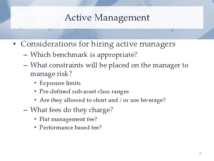 Active Management • Considerations for hiring active managers – Which benchmark is appropriate? –