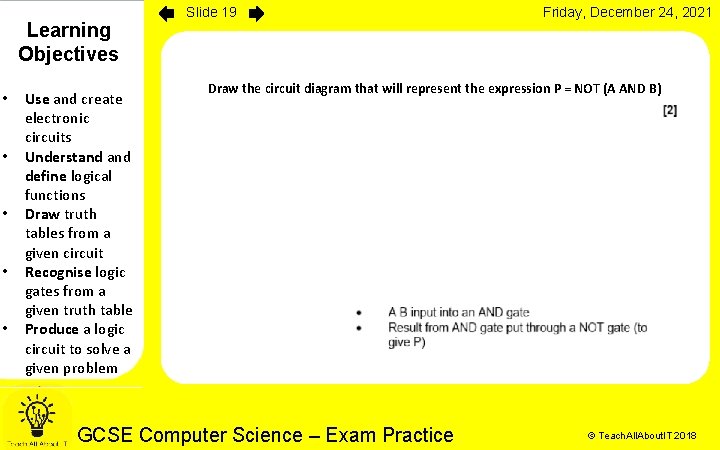 Learning Objectives • • • Use and create electronic circuits Understand define logical functions Learning Objectives • • • Use and create electronic circuits Understand define logical functions
