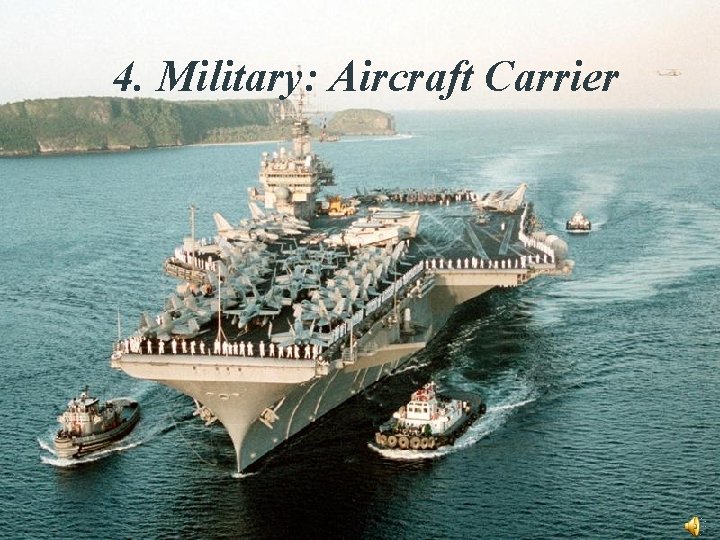 Aircraft Carrier 4. Military: Aircraft Carrier 
