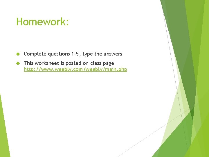 Homework: Complete questions 1 -5, type the answers This worksheet is posted on class