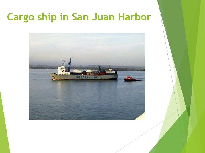 Cargo ship in San Juan Harbor 