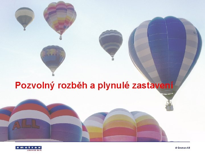 Pozvolný rozběh a plynulé zastavení © Emotron AB 