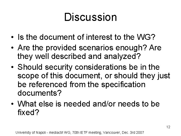 Discussion • Is the document of interest to the WG? • Are the provided