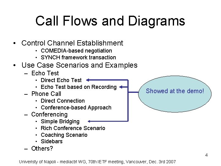 Call Flows and Diagrams • Control Channel Establishment • COMEDIA-based negotiation • SYNCH framework