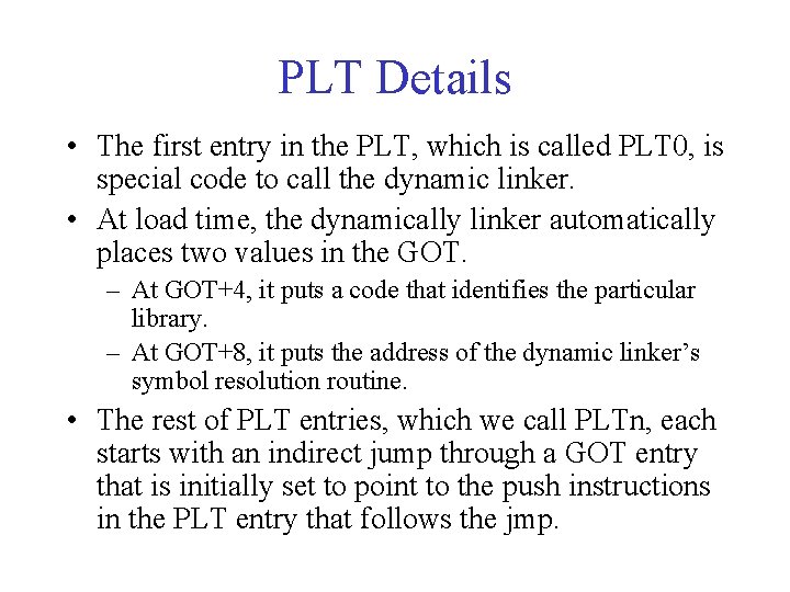 PLT Details • The first entry in the PLT, which is called PLT 0,