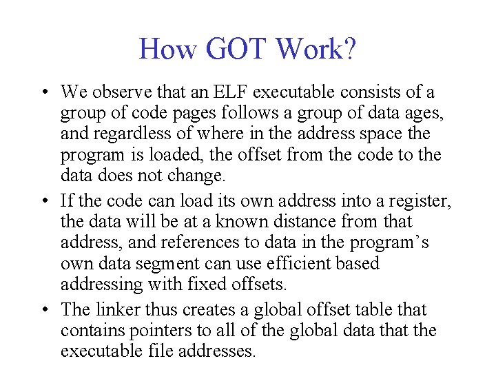 How GOT Work? • We observe that an ELF executable consists of a group How GOT Work? • We observe that an ELF executable consists of a group