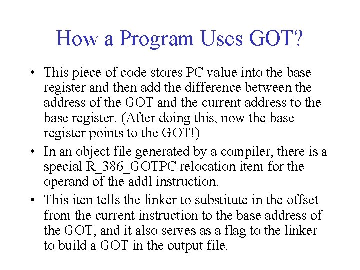 How a Program Uses GOT? • This piece of code stores PC value into