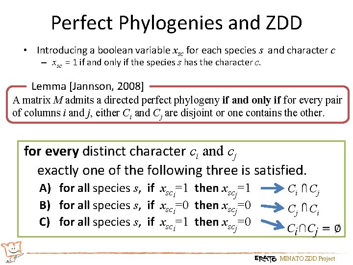 Perfect Phylogenies and ZDD • Introducing a boolean variable xsc for each species s