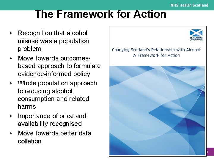 The Framework for Action • Recognition that alcohol misuse was a population problem •