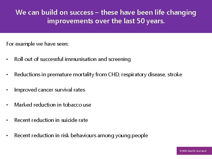 We can build on success – these have been life changing improvements over the